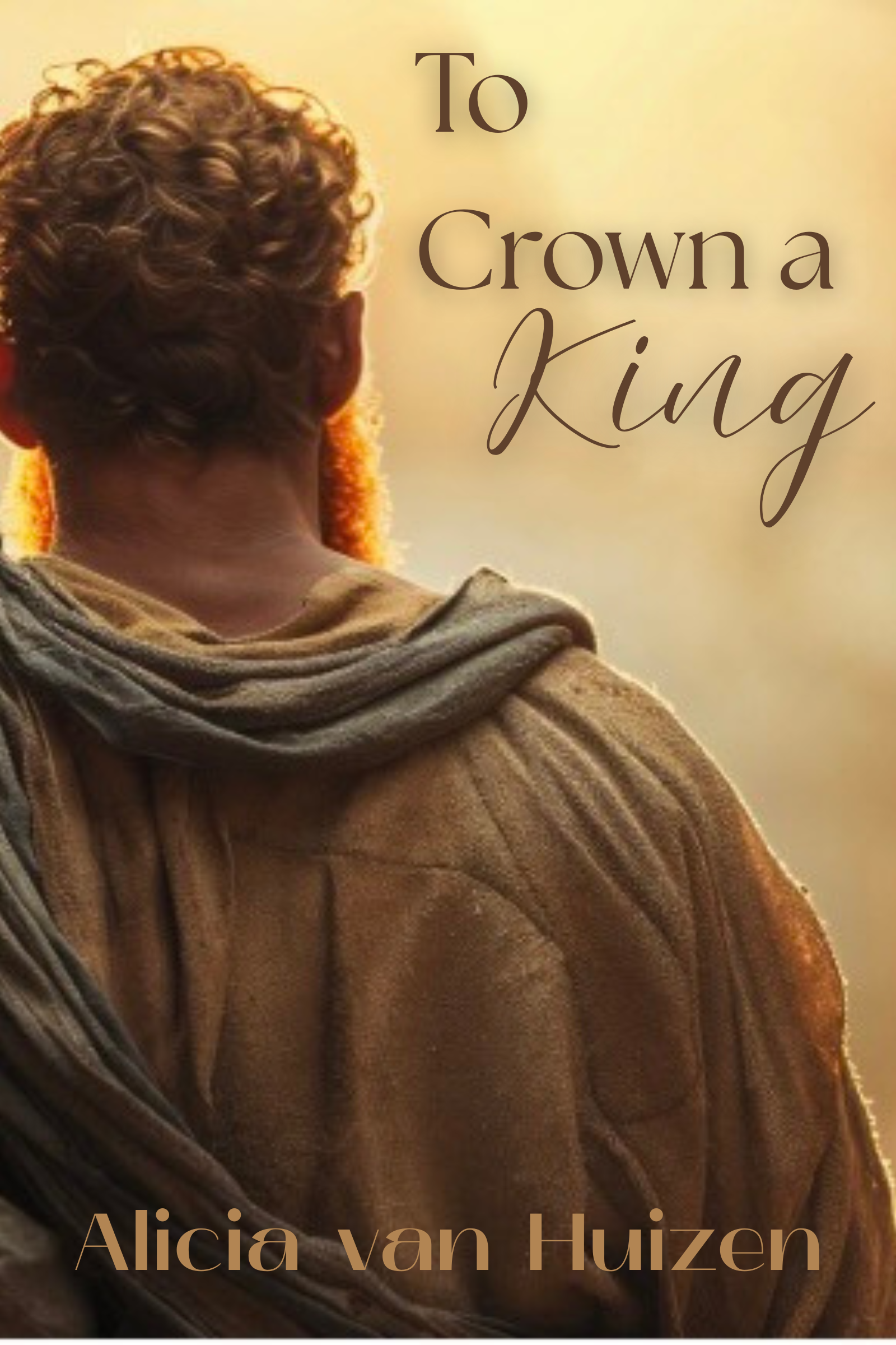 To Crown a King - Alicia van Huizen